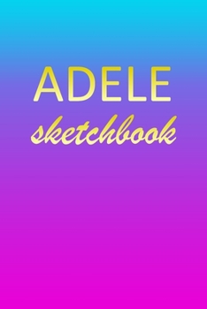 Adele: Sketchbook | Blank Imaginative Sketch Book Paper | Pink Blue Gold Custom Letter A Personalized Cover | Teach & Practice Drawing for Experienced ... Doodle Pad | Create, Imagine & Learn to Draw