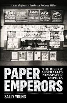 Paperback Paper Emperors: The rise of Australia's newspaper empires Book