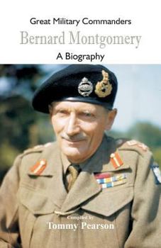 Paperback Great Military Commanders - Bernard Montgomery: A Biography Book