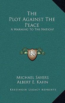 Hardcover The Plot Against The Peace: A Warning To The Nation! Book