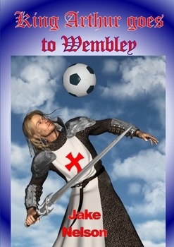 Paperback King Arthur Goes To Wembley Book