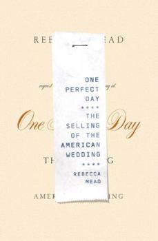Hardcover One Perfect Day: The Selling of the American Wedding Book