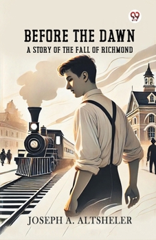 Paperback Before The Dawn A Story Of The Fall Of Richmond Book