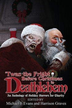 Paperback 'Twas the Fright Before Christmas in Deathlehem: An Anthology of Holiday Horrors for Charity Book