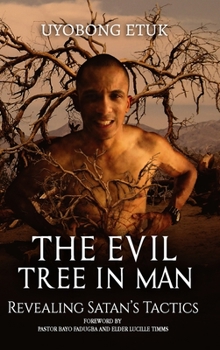 Hardcover The Evil Tree In Man: Revealing Satan's Tactics Book
