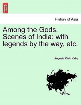 Paperback Among the Gods. Scenes of India: With Legends by the Way, Etc. Book