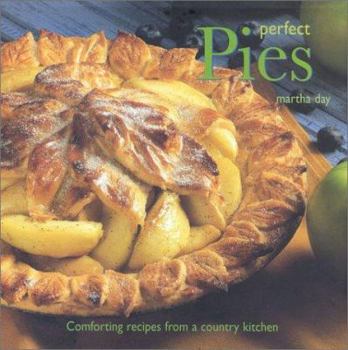 Hardcover Perfect Pies: Comforting Recipes from a Country Kitchen Book