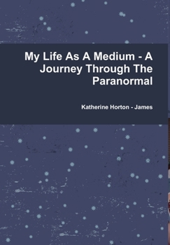 Hardcover My Life As A Medium - A Journey Through The Paranormal Book