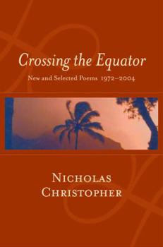 Hardcover Crossing the Equator: New and Selected Poems 1972-2004 Book