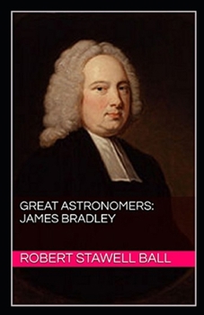 Great Astronomers: James Bradley Illustrated