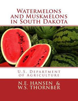 Paperback Watermelons and Muskmelons in South Dakota Book