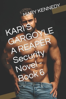 KARI'S GARGOYLE A REAPER Security Novel - Book 6 - Book #6 of the REAPER Security