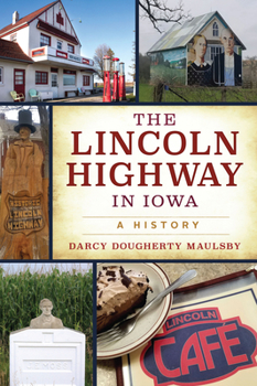 Paperback The Lincoln Highway in Iowa: A History Book