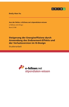 Steigerung der Energieeffizienz durch Anwendung des Endowment-Effekts und der Verlustaversion im IS-Design (German Edition)