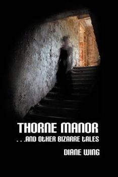 Paperback Thorne Manor: And Other Bizarre Tales Book