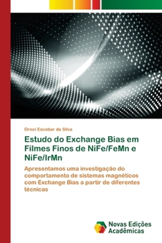 Paperback Estudo do Exchange Bias em Filmes Finos de NiFe/FeMn e NiFe/IrMn [Portuguese] Book