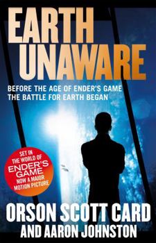 Earth Unaware (The First Formic War, #1) - Book #13 of the Enderverse:  Publication Order