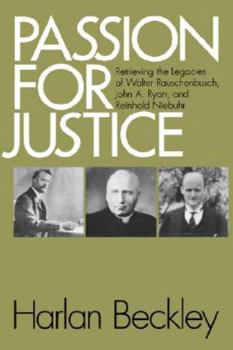 Passion for Justice: Retrieving the Legacies of Walter Rauschenbusch, John A. Ryan, and Reinhold Niebuhr