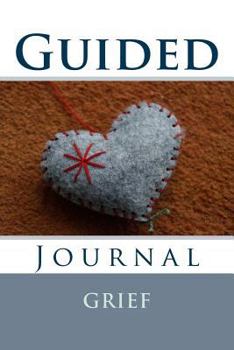 Paperback Guided Journal - Grief: Guided Grief Work and Bereavement Journal Book