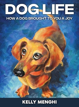 Hardcover Dog Life: How a Dog Brought to You a Joy Book