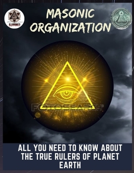 Paperback Masonic Organization: All you need to know about the true rulers of planet Earth Book