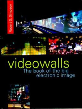 Videowalls: The Book of the Big Electronic Image - Book  of the Media Manuals