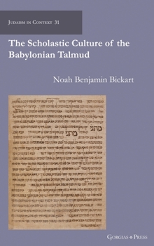 Hardcover The Scholastic Culture of the Babylonian Talmud Book