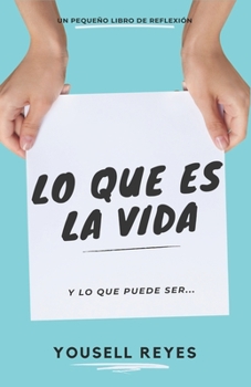 Paperback Lo Que Es La Vida: Y Lo Que Puede Ser [Spanish] Book
