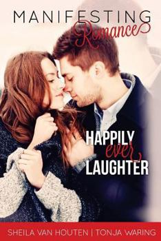 Paperback Manifesting Romance: Happily Ever Laughter Book