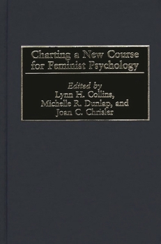 Hardcover Charting a New Course for Feminist Psychology Book
