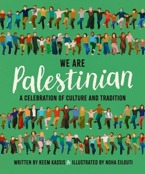 Hardcover We Are Palestinian: A Celebration of Culture and Tradition Book