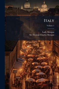 Paperback Italy: Being The Substance Of A Journal Of Her Residence In That Country, Volume 1... Book