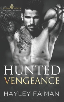 Hunted Vengeance: A Forced Marriage Dark Romance (Alpha Nights: Unlikely Heroes)