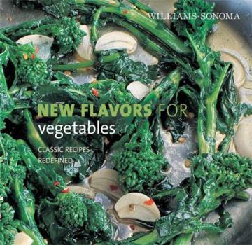Hardcover New Flavors for Vegetables: Classic Recipes Redefined Book