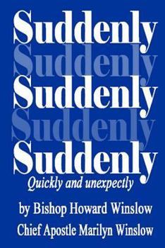 Paperback Suddenly: Quickly and Unexpectedly Book
