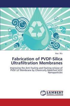 Paperback Fabrication of Pvdf-Silica Ultrafiltration Membranes Book