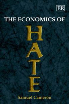 Hardcover The Economics of Hate Book