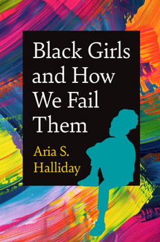 Hardcover Black Girls and How We Fail Them Book