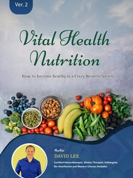 Paperback Vital Health Nutrition: : How to Become Healthy in a Crazy Western Society Book