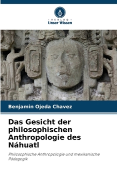 Paperback Das Gesicht der philosophischen Anthropologie des Náhuatl [German] Book