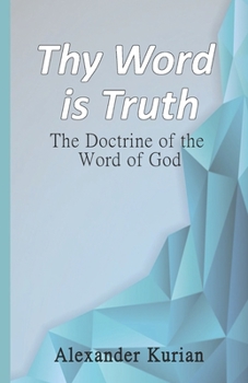 Paperback Thy Word is Truth: The Doctrine of the Word of God Book