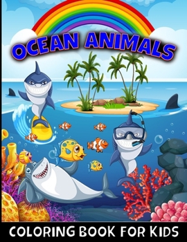 Paperback Ocean Animals Coloring Book for kids: Dive into Imagination: Ocean Animals Coloring Book for Kids Book