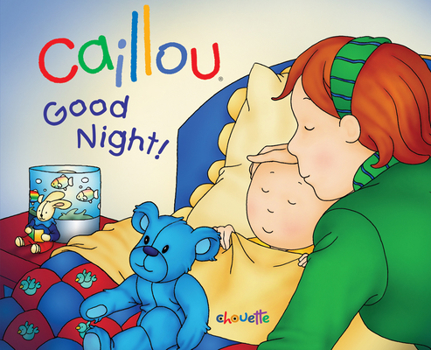 Hardcover Caillou: Good Night! Book