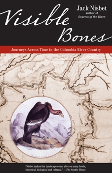 Paperback Visible Bones: Journeys Across Time in the Columbia River Country Book