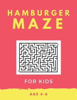 Paperback Hamburger Maze For Kids Age 4-6: 40 Brain-bending Challenges, An Amazing Maze Activity Book for Kids, Best Maze Activity Book for Kids, Great for Deve Book