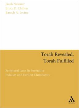 Paperback Torah Revealed, Torah Fulfilled: Scriptural Laws in Formative Judaism and Earliest Christianity Book