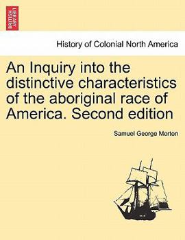 Paperback An Inquiry into the distinctive characteristics of the aboriginal race of America. Second edition Book