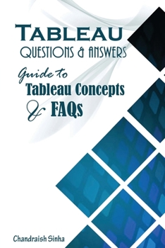 Paperback Tableau Questions & Answers: Guide to Tableau concepts and FAQs Book
