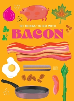 Paperback 101 Things to Do with Bacon, New Edition Book