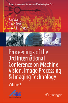 Hardcover Proceedings of the 3rd International Conference on Machine Vision, Image Processing & Imaging Technology: Volume 2 (Smart Innovation, Systems and Technologies, 501) Book